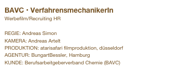 BAVC • VerfahrensmechanikerIn&#10;Werbefilm/Recruiting HR&#10;&#10;REGIE: Andreas Simon&#10;KAMERA: Andreas Artelt&#10;PRODUKTION: atarisafari filmproduktion, düsseldorf&#10;AGENTUR: BungartBessler, Hamburg&#10;KUNDE: Berufsarbeitgeberverband Chemie (BAVC)&#10;